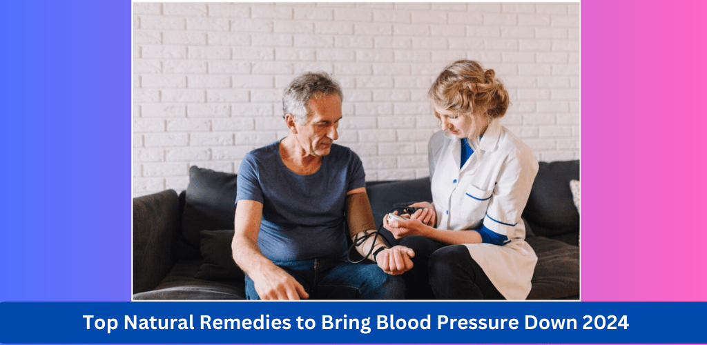 Natural Remedies to Bring Blood Pressure Down